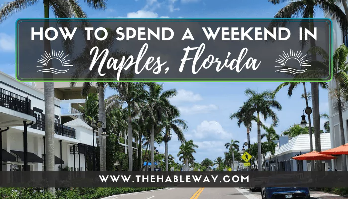 How To Spend A Fantastic Weekend in Naples, FL